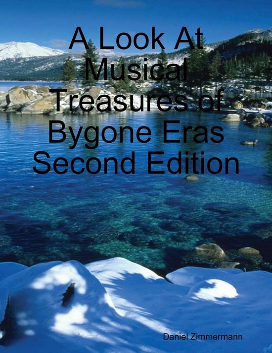 A Look At Musical Treasures of Bygone Eras Second Edition (ebook