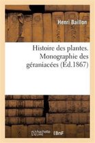 Sciences- Histoire Des Plantes. Monographie Des G�raniac�es