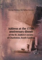 Address at the 175th anniversary dinner of the St. Andrew's society of Charleston, South Carolina
