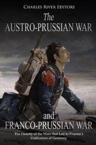 The Austro-Prussian War and Franco-Prussian War