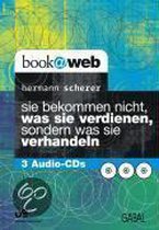 Sie Bekommen Nicht, Was Sie Verdienen, Sondern Was Sie Verhandeln. 3 Cd's