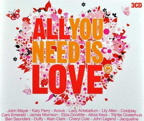 Cd-hoes met rode, roze en oranje bloemen en vlinders in de vorm van een hart. Titel 'ALL YOU NEED IS LOVE' in grote letters. Namen van artiesten onderaan.