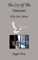 The Cry of the Innocent - Why Am I Here?