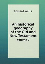 An historical geography of the Old and New Testament Volume 2