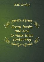 Scrap-books and how to make them containing