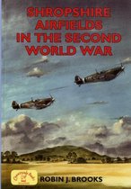 Shropshire Airfields in the Second World War