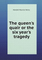 The queen's quair or the six year's tragedy