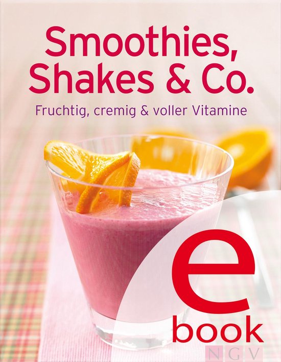 Unsere 100 besten Rezepte - Smoothies, Shakes & Co - cover