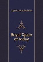 Royal Spain of today