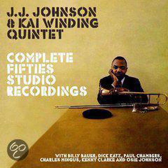 Complete Fifties Studio Recordings [J.J. Johnson/Kai Winding Quintet]