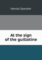 At the sign of the guillotine