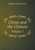 China and the Chinese Volume 1