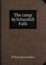 The camp by Schuylkill Falls