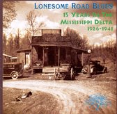 Lonesome Road Blues: 15 Years in the Mississippi Delta, 1926-1941