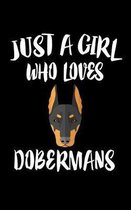 Just A Girl Who Loves Dobermans