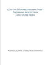 Achieving Interoperability for Latent Fingerprint Identification in the United States