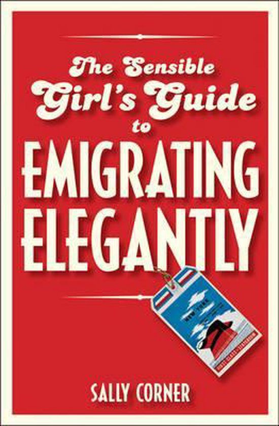 Sensible Girl'S Guide To Emigrating Elegantly - cover