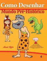 Como Desenhar: Mundo Pr -Hist rico