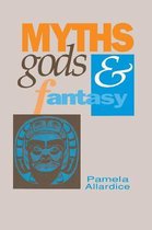 Myths, Gods and Fantasy