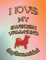 I Love My Swedish Vallhund - Dog Owner Notebook