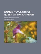Women Novelists of Queen Victoria's Reign; A Book of Appreciations