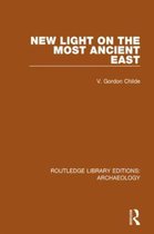 Routledge Library Editions: Archaeology- New Light on the Most Ancient East