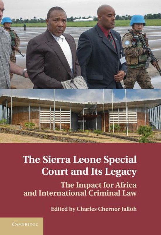 The Sierra Leone Special Court and its Legacy - cover