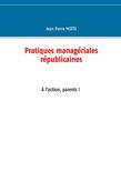 Pratiques managériales républicaines 2 - Pratiques managériales républicaines