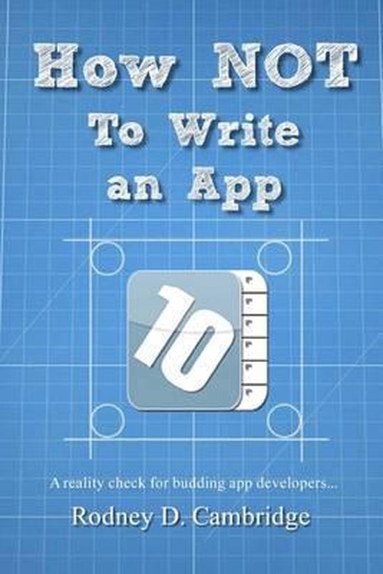How NOT To Write an App