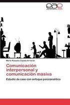 Comunicacion Interpersonal y Comunicacion Masiva