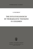 The Intuitive Sources of Probabilistic Thinking in Children