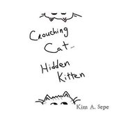 Crouching Cat, Hidden Kitten