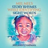 Mel Mel's Story Rhymes While Identifying Sight Words