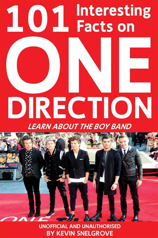 One Direction Fun Facts 101 Interesting Facts on One Direction (ebook), Kevin Snelgrove ...
