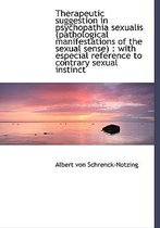 Therapeutic Suggestion in Psychopathia Sexualis (Pathological Manifestations of the Sexual Sense)