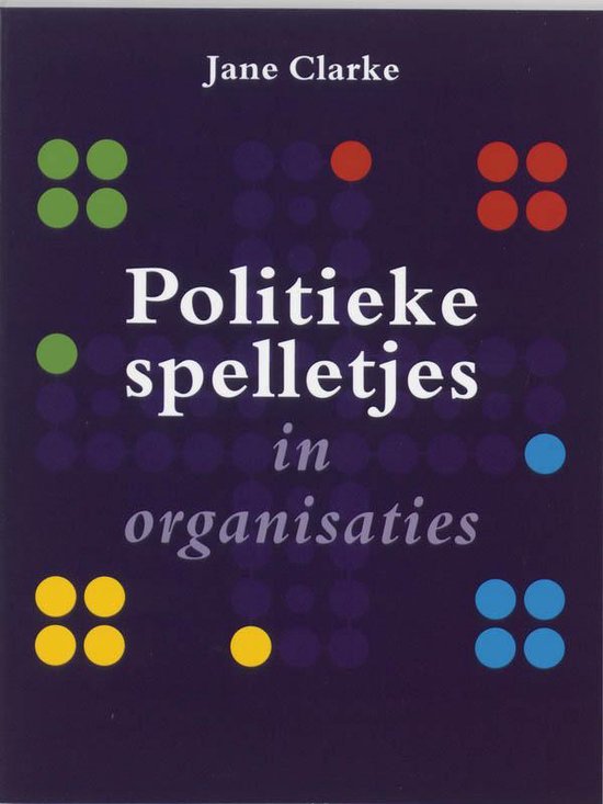 Cover van het boek 'Politieke spelletjes in organisaties' van J. Clarke