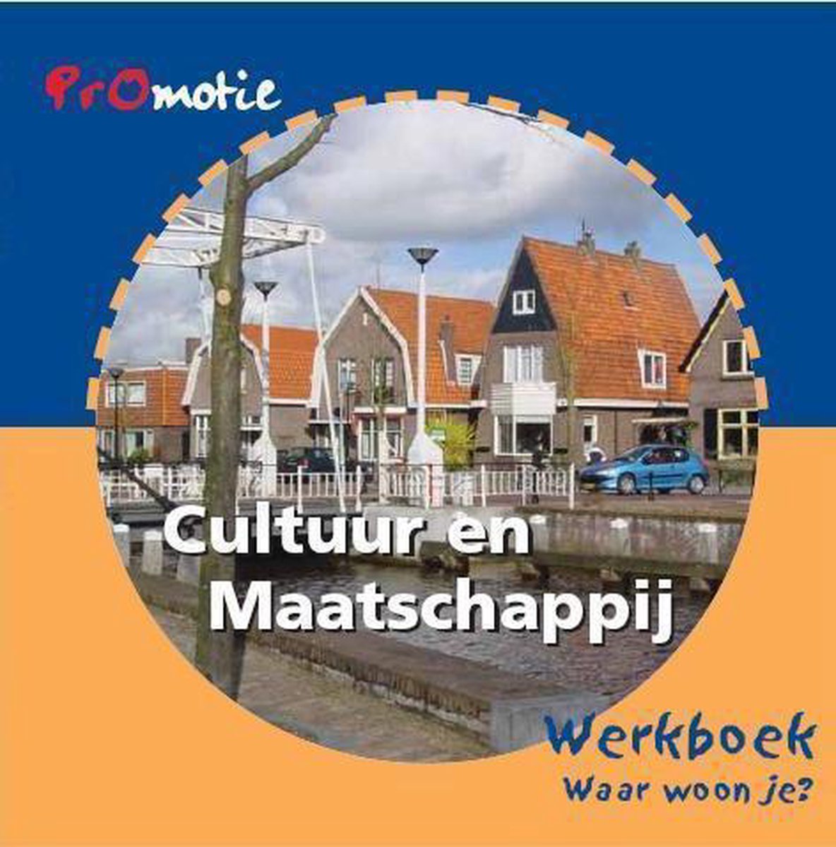 Promotie cultuur en maatschappij Waar woon je? Werkboek 9789060535530 Gerda... Promotie cultuur en maatschappij Waar woon je? Werkboek 9789060535530 Gerda...