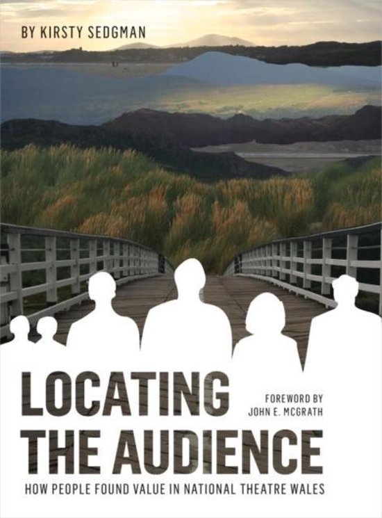 Locating the Audience - How People Found Value in National Theatre Wales