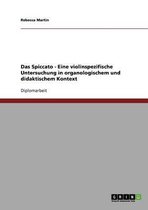 Das Spiccato. Eine Violinspezifische Untersuchung in Organologischem Und Didaktischem Kontext