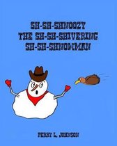 Sh-Sh-Shnoozy the Sh-Sh-Shivering Sh-Sh-Shnowman