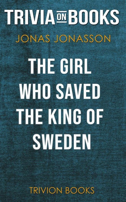 The Girl Who Saved the King of Sweden by Jonas Jonasson (Tri ... - cover