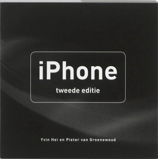 Cover van het boek 'iPhone' van Yvin Hei en Pieter van Groenewoud