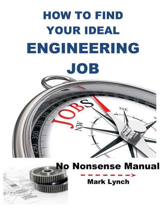 No Nonsence Manuals 6 - How to Find Your Ideal Engineering J ... - cover