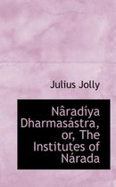 Naradiya Dharmasastra, or, the Institutes of Narada
