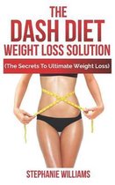 The Dash Diet Weight Loss Solution