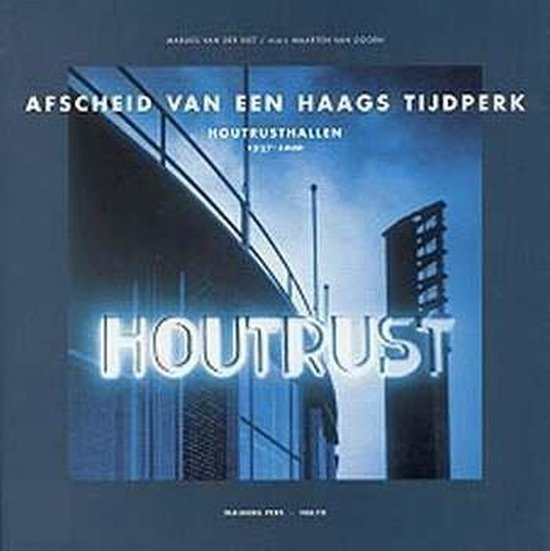 Cover van het boek 'Houtrust, afscheid van een Haags tijdperk / druk 1'