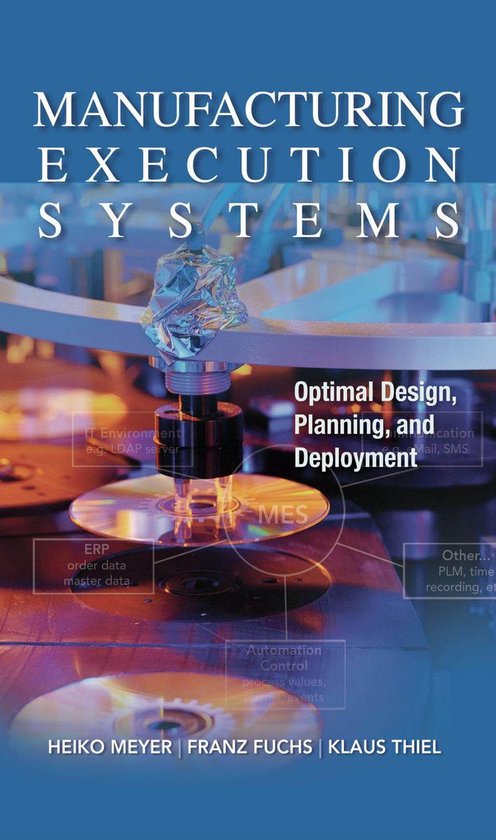 Manufacturing Execution Systems (MES): Optimal Design, Plann ... - cover