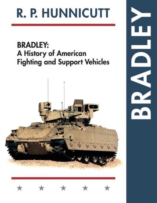 Boekcover met een Bradley gevechtsvoertuig, getiteld 'BRADLEY: A History of American Fighting and Support Vehicles' door R. P. Hunnicutt.