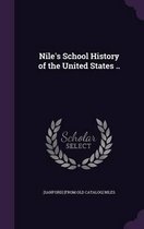 Nile's School History of the United States ..