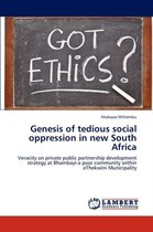 Genesis of Tedious Social Oppression in New South Africa